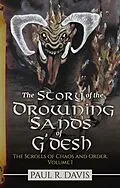 E-Book (epub) The Story of the Drowning Sand of G'desh (The Scrolls of Chaos and Order, #1) von Paul R. Davis