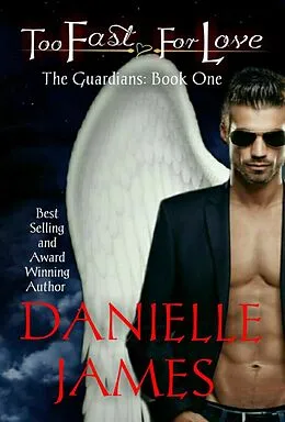 E-Book (epub) Too Fast for Love (The Guardians) von Danielle James