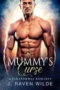 E-Book (epub) The Mummy's Curse (The Mummy's Curse Series, #1) von J Raven Wilde
