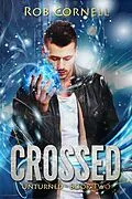 E-Book (epub) Crossed (Unturned, #2) von Rob Cornell