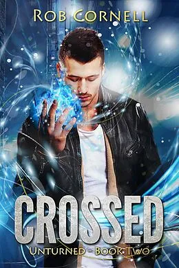 E-Book (epub) Crossed (Unturned, #2) von Rob Cornell