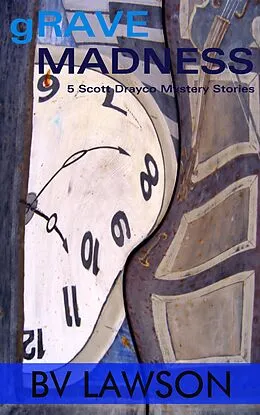 E-Book (epub) Grave Madness: Three Scott Drayco Mysteries von Bv Lawson