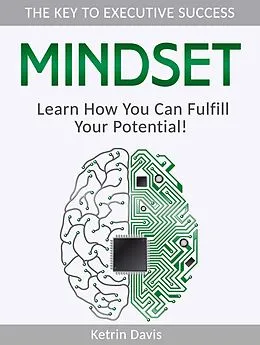 E-Book (epub) Mindset: The Key to Executive Success. Learn How You Can Fulfill Your Potential! von Ketrin Davis