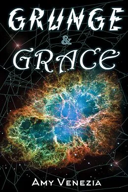 E-Book (epub) Grunge & Grace (The Grace Jackson Trilogy, #1) von Amy Venezia