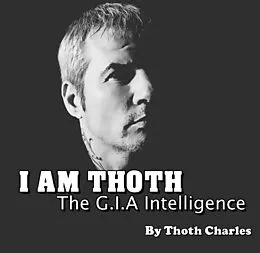E-Book (epub) I Am Thoth The G.I.A Intelligence von Thoth Charles