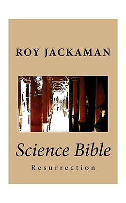 eBook (epub) Science Bible - Resurrection de Roy Jackaman
