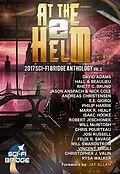 E-Book (epub) At The Helm: Volume 2: A Sci-Fi Bridge Anthology von Rhett C. Bruno, Robert Jeschonek, Will Mcintosh