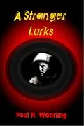 E-Book (epub) A Stranger Lurks (Dark Fantasy Novel Series, #3) von Paul R. Wonning