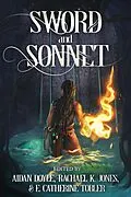 E-Book (epub) Sword and Sonnet von Alex Acks, Cassandra Khaw, Margo Lanagan