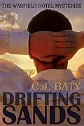 E-Book (epub) Drifting Sands (The Warfield Hotel Mysteries, #1) von C. J. Baty