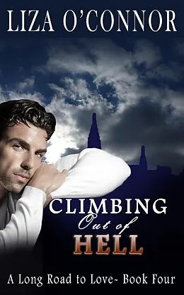 E-Book (epub) Climbing out of Hell (A Long Road to Love, #4) von Liza O'Connor