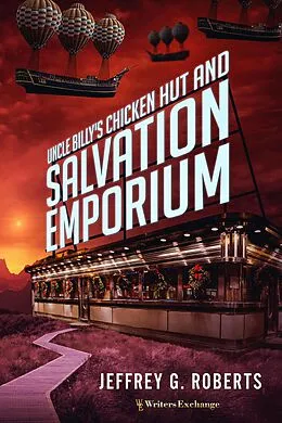E-Book (epub) Uncle Billy's Chicken Hut and Salvation Emporium von Jeffrey G. Roberts