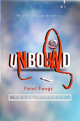 eBook (epub) Unbound #1 : Fatal Fangs de Rosalie Banks