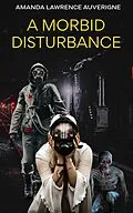 E-Book (epub) A Morbid Disturbance von Amanda Lawrence Auverigne
