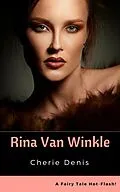 E-Book (epub) Rina Van Winkle (Fairy Tale Hot-Flash, #3) von Cherie Denis