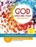 E-Book (epub) God Who Are You? And Who Am I? Knowing and Experiencing God by His Hebrew Names: Possessing the Promised Land Plan von Ann Morgan Miesner