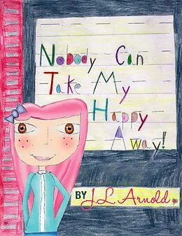 E-Book (epub) Nobody Can Take My Happy Away (Emily's World, #1) von Jessica Arnold