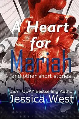 E-Book (epub) A Heart for Mariah, and other short stories (Storyteller, #2) von Jessica West