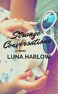 E-Book (epub) Strange Conversations von Luna Harlow