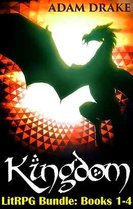 E-Book (epub) Kingdom LitRPG Bundle: Books 1-4 (Kingdom Bundles, #1) von Adam Drake