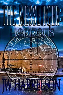 E-Book (epub) The Messenger: Horizons (The Messenger Series, #2) von J. W. Harrelson