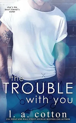 E-Book (epub) The Trouble With You (Rixon Raiders, #1) von L. A. Cotton