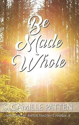 E-Book (epub) Be Made Whole von S. Camille Patten