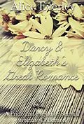 E-Book (epub) Darcy and Elizabeth's Great Romance: A Pride and Prejudice Sensual Intimate Collection von Alice Everley, Florence Prescott