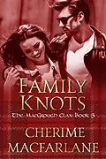 E-Book (epub) Family Knots (The MacGrough Clan, #5) von Cherime MacFarlane