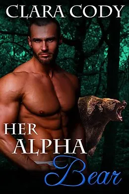 E-Book (epub) Her Alpha Bear (Thorne Bears, #2) von Clara Cody