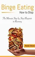 E-Book (epub) Binge Eating: How to Stop von Paula Andrews