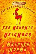 E-Book (epub) The Naughty Neighbor (The Hot Dog Detective - A Denver Detective Cozy Mystery, #14) von Mathiya Adams