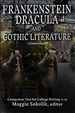 E-Book (epub) Frankenstein, Dracula, and Gothic Literature (Annotated): Companion Text for College Writing 11.1x von Wayzgoose Press