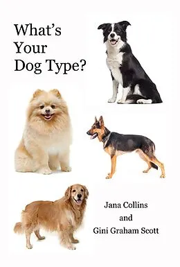 E-Book (epub) What's Your Dog Type? von Gini Graham Scott, Jana Collins