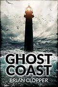E-Book (epub) Ghost Coast von Brian Clopper