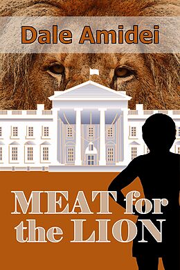 E-Book (epub) Meat for the Lion (Boone's File, #4) von Dale Amidei
