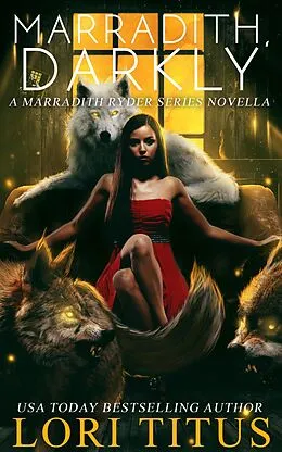 E-Book (epub) Marradith, Darkly: A Marradith Ryder Series Novella von Lori Titus