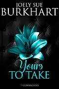 E-Book (epub) Yours to Take (The Connaghers, #4) von Joely Sue Burkhart