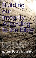 E-Book (epub) Building our Integrity According to the Bible von Pedro Montoya