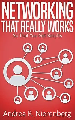 E-Book (epub) Networking That Really Works von Andrea R. Nierenberg