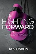 E-Book (epub) Fighting Forward: A Widow's Journey from Loss to Life von Jan Owen