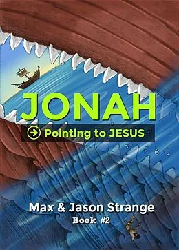 E-Book (epub) Jonah (Pointing to Jesus, #2) von Jr Strange, Max Strange