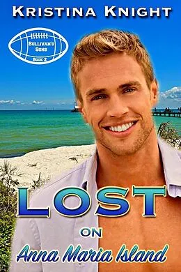 E-Book (epub) Lost on Anna Maria Island (Sullivan's Sons) von Kristina Knight