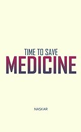 eBook (epub) Time to Save Medicine de Abhijit Naskar