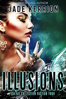 E-Book (epub) Illusions (Isa Fae) von Jade Kerrion