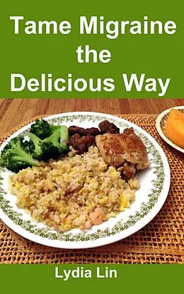 E-Book (epub) Tame Migraine the Delicious Way von Lydia Lin