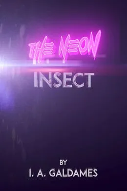 E-Book (epub) The Neon Insect von I. A. Galdames