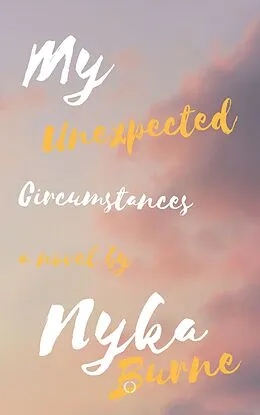 E-Book (epub) My Unexpected Circumstances! (1) von Nyka Burne
