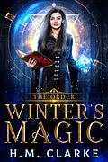 E-Book (epub) Winter's Magic (The Order, #1) von H. M. Clarke