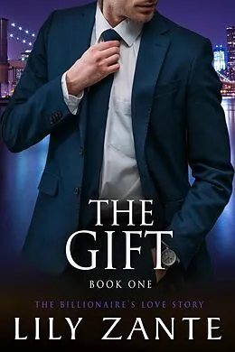 E-Book (epub) The Gift, Book 1 (The Billionaire's Love Story, #1) von Lily Zante